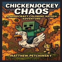 ChickenJockey Chaos: A Minecraft Coloring Mayhem Adventure B0F575M19D Book Cover