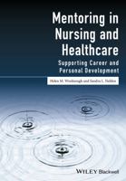 Mentoring in Nursing and Healthcare: Supporting Career and Personal Development 1118863720 Book Cover