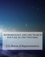 Astrobiology and the Search for Life in the Universe 1518680593 Book Cover