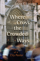 Where Cross The Crowded Ways: Prayers Of A City Pastor 0802829813 Book Cover