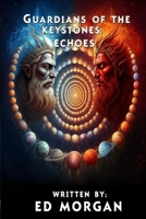 Guardians of the Keystones: Echoes B0FMXHXGWZ Book Cover