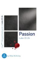 Passion: Luke 22-24 1909559164 Book Cover