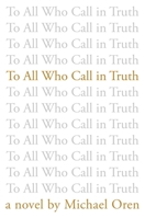 To All Who Call in Truth 1642935808 Book Cover