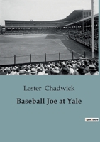 Baseball Joe at Yale B0CFX112LP Book Cover