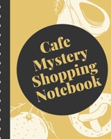 Cafe Mystery Shopping Notebook: Secret Customer Notes | Eat Out Fast Food | Food Truck Service Assessment | Customer Experience | Employee Performance | Business Data Driven Results 1712186914 Book Cover