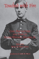 Touched with Fire: Civil War Letters and Diary of Oliver Wendell Holmes, Jr., 1861-1864 0823220176 Book Cover