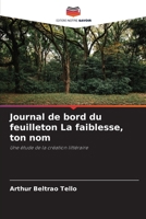 Journal de bord du feuilleton La faiblesse, ton nom 6207308042 Book Cover