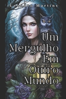 Um mergulho em outro mundo B09FFSC9HS Book Cover