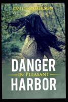 Danger in Pleasant Harbor 1795890851 Book Cover