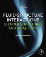 Fluid-Structure Interactions: Slender Structures and Axial Flow 0123973333 Book Cover
