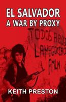 El Salvador - A War by Proxy 1908476311 Book Cover