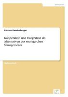 Kooperation Und Integration ALS Alternativen Des Strategischen Managements 3838644840 Book Cover