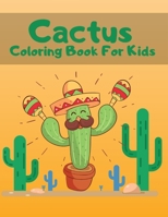 Cactus Coloring Book For Kids: Easy Cute Plants Coloring Pages for Ages 2-4, 4-8 B08STJN99G Book Cover
