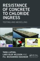 Resistance of Concrete to Chloride Ingress: Testing and modelling 1138077593 Book Cover