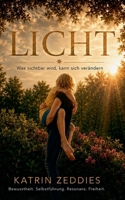 Licht: Was sichtbar wird, kann sich verändern 3696388874 Book Cover