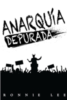 Anarquía Depurada 1387608924 Book Cover