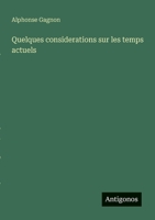 Quelques considerations sur les temps actuels (French Edition) 3385067014 Book Cover