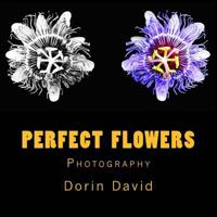 Perfect Flowers: Photography 1546737529 Book Cover