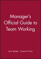 Manager's Official Guide to Team Working 088390408X Book Cover