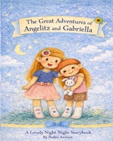 The Great Adventures of Angelitz and Gabriella B0GPJ1CC4N Book Cover