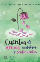 Cuentos de amor, Nostalgia y Sentimientos (Spanish Edition) 9808030815 Book Cover