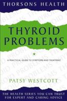 Thyroid Problems: A Guide to Symptoms and Treatments 0722531648 Book Cover