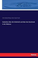 Gedanken Uber Die Schonheit Und Uber Den Geschmak in Der Malerey 3744627349 Book Cover