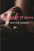 Book of Dares: For Married Couples B084P858BT Book Cover