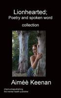 Lionhearted; Poetry and spoken word collection 1783824727 Book Cover