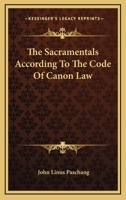 The Sacramentals According To The Code Of Canon Law 1163159255 Book Cover