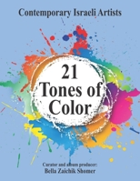 21 Tones of Color: Contemporary Israeli Artists B09K21CBDW Book Cover