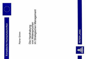 Die Handhabung Von Widerspruechen Im Strategischen Management: Eine Evolutions- Und Entwicklungsorientierte Perspektive 3631355025 Book Cover