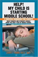 Help! My Child is Starting Middle School!: A Survival Handbook for Parents 0595465293 Book Cover