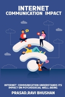 Internet communication understands its impact on psychosocial well-being 2150922517 Book Cover