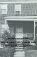 Human Territorial Functioning: An Empirical, Evolutionary Perspective on Individual and Small Group Territorial Cognitions, Behaviors, and Consequences 0521313074 Book Cover