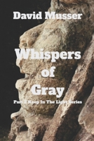 Whispers of Gray: Part 2 of the Keep in the Light Universe 4824195241 Book Cover