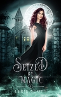 Seized by Magic B0B6XHRB95 Book Cover