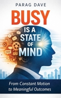 Busy is a State of Mind B0GR22DTS8 Book Cover