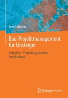 Bau-Projektmanagement F�r Einsteiger: Aufgaben - Projektorganisation - Projektablauf 3658308435 Book Cover