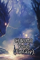 CHROMA Yungi (Fantasy) B0DRSTLKRQ Book Cover