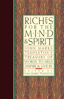 Riches for the Mind and Spirit: John Marks Templeton's Treasure of Words to Help, Inspire and Live by 0062508652 Book Cover