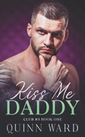 Kiss Me, Daddy: An Age Gap Romance 1097497763 Book Cover