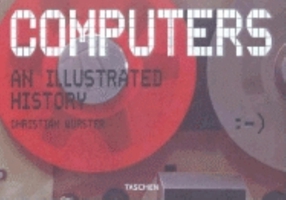 Computers: An Illustrated History 3822812935 Book Cover