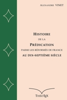 Histoire de la Pr�dication Parmi les R�form�s de France au Dix-Septi�me Si�cle 2012838219 Book Cover