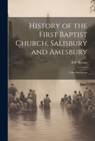 History of the First Baptist Church, Salisbury and Amesbury: Four Discourses 1021708089 Book Cover