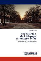 The Talented Mr. Littlepage & The Spirit of '76: An American Character Study 3659000108 Book Cover