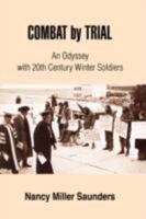 COMBAT by TRIAL: An Odyssey with 20th Century Winter Soldiers 0595505910 Book Cover