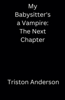 My Babysitter's a Vampire: The Next Chapter B0DPJL7VDB Book Cover