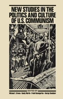 New Studies in the Politics and Culture of U. S. Communism 0853458529 Book Cover