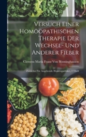 Versuch Einer Homöopathischen Therapie Der Wechsel- Und Anderer Fieber: Zunächst Für Angehende Homöopathiker, I theil 1019077069 Book Cover